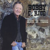 Bobby G. Rice - Down In Texas